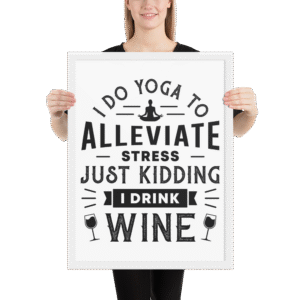 Framed "..I Drink Wine" poster